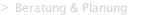 Beratung & Planung